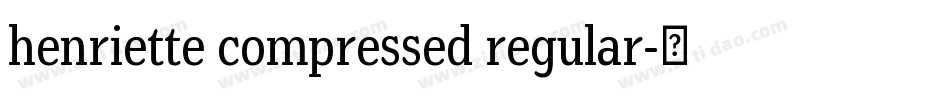 henriette compressed regular字体转换